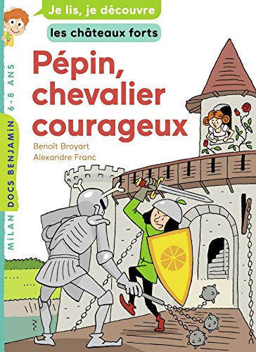 Pépin, chevalier courageux Pépin, chevalier courageux