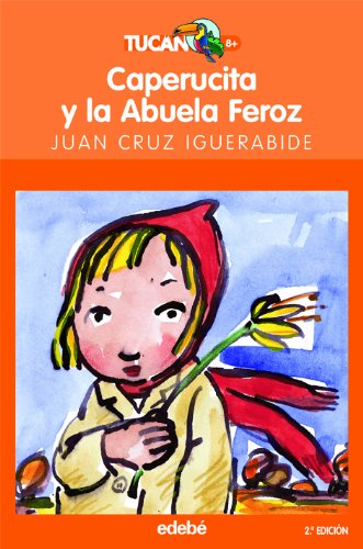 Caperucita y la abuela feroz: 27 (TUCAN NARANJA)
