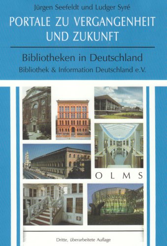 Portale zu Vergangenheit und Zukunft - Bibliotheken in Deutschland