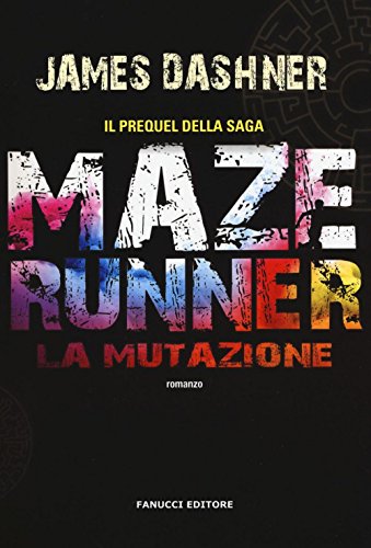 La mutazione. Maze Runner