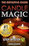 Candle Magic: The Definitive Guide (Simple, Quick, Easy but Powerfull Spells for Every Purpose and Ritual (Candle Spells, Wicca, Witchcraft, Spell Casting, ... Candles, Candle Magik) (English Edition) by 