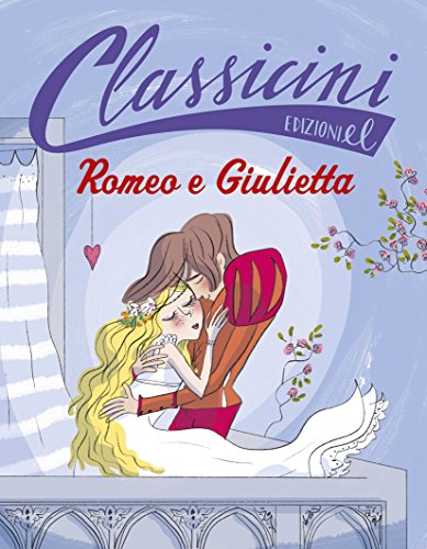 Romeo e Giulietta da William Shakespeare Romeo e Giulietta da William Shakespeare