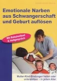 Image de Emotionale Narben aus Schwangerschaft und Geburt auflösen: Mutter-Kind-Bindungen heilen oder unters