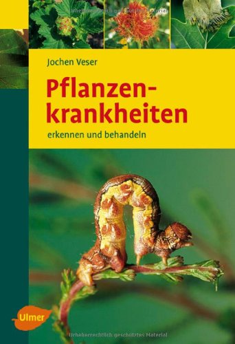 Download Pflanzenkrankheiten: Erkennen und behandeln Download Pflanzenkrankheiten: Erkennen und behandeln