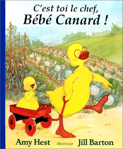 couverture de : C'est toi le chef, b&eacute;b&eacute; canard !