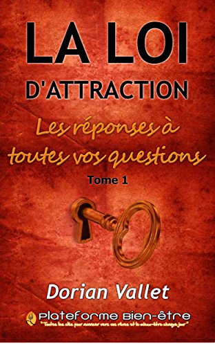 Book's Cover of La loi de l'attraction : les réponses à toutes vos questions - Tome 1