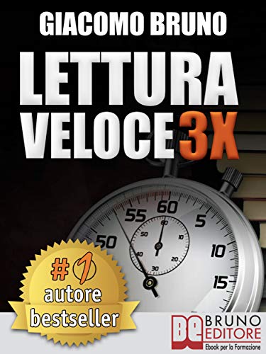 LETTURA VELOCE 3X. Tecniche di Lettura Rapida, Memoria e Memorizzazione, Apprendimento per Triplicare la Tua Velocità. (Autore Bestseller Vol. 2) LETTURA VELOCE 3X. Tecniche di Lettura Rapida, Memoria e Memorizzazione, Apprendimento per Triplicare la Tua Velocità. (Autore Bestseller Vol. 2)