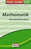 Pocket Teacher Mathematik - Formelknacker 5.-10. Klasse: Kompaktwissen 5.-10. Klasse by