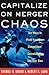 Capitalize on Merger Chaos: Six Ways to Profit from Your Competitors' Consolidation and Your Own (English Edition) by Thomas M Grubb, Robert B Lamb