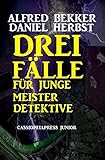 Cover zum Buch Drei Fälle für junge Meisterdetektive...