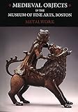 Image de Medieval Objects in the Museum of Fine Arts, Boston: Metalwork: 002