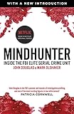 Mindhunter: Inside the FBI Elite Serial Crime Unit (Now A Netflix Series) by