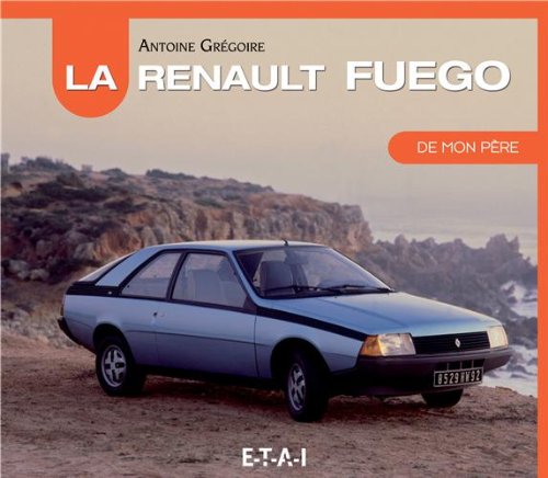 Preisvergleich Produktbild La Renault Fuego de mon père