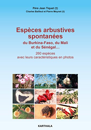 Espèces arbustives spontanées du Burkina-Faso, du Mali et du Sénégal (Hommes et sociétés) gratuit Espèces arbustives spontanées du Burkina-Faso, du Mali et du Sénégal (Hommes et sociétés) gratuit