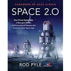 Space 2.0: How Private Spaceflight, a Resurgent NASA, and International Partners are Creating a New Space Age