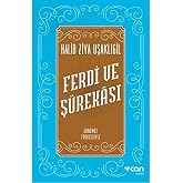 Ferdi ve Ş&uuml;rekası (G&uuml;n&uuml;m&uuml;z T&uuml;rk&ccedil;esiyle): G&uuml;n&uuml;m&uuml;z T&uuml;rk&ccedil;esiyle
