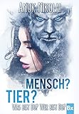 'Mensch? Tier?: Was bist du? Wer bist du?' von Anuk Nikolaitation