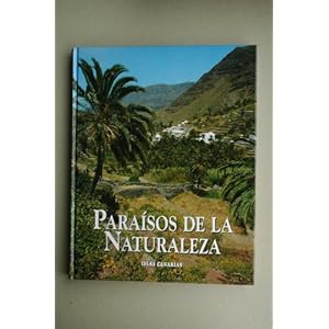 Paraísos de la naturaleza: Islas Canarias: Vol.(10)