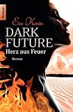 Image de Dark Future: Herz aus Feuer: Roman (Die Dark-Future-Reihe)