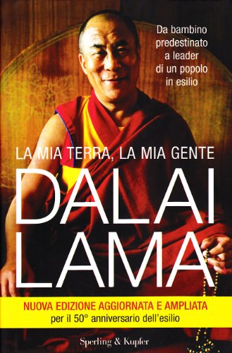 La mia terra, la mia gente. Da bambino predestinato a leader di un popolo in esilio La mia terra, la mia gente. Da bambino predestinato a leader di un popolo in esilio