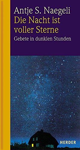 Download Die Nacht ist voller Sterne: Gebete in dunklen Stunden Download Die Nacht ist voller Sterne: Gebete in dunklen Stunden