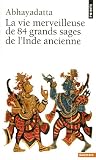 Image de La Vie merveilleuse de 84 grands sages de l'Inde ancienne
