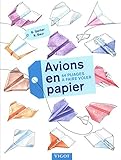 Image de Avions en papier : 44 pliages à faire voler