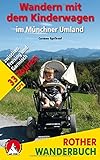 Image de Wandern mit dem Kinderwagen im Münchner Umland: 33 Touren zwischen Freising und Garmisch. Mit GPS-T