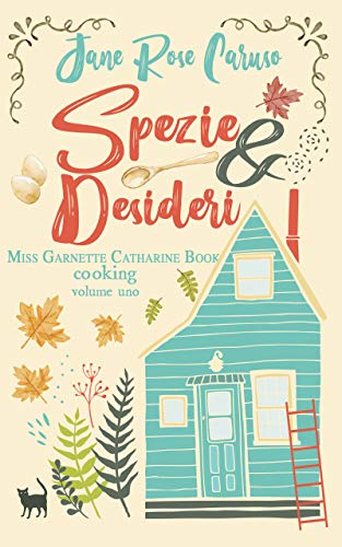 Spezie e Desideri: Miss Garnette Catharine Book Vol. 1 di [Caruso, Jane Rose]