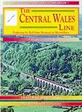 Image de The Central Wales Line: A Nostalgic Trip Along the Whole Route from Craven Arms to Swansea