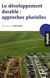 Le développement durable : approches plurielles
