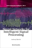 Neural Networks for Intelligent Signal Processing (Series on Innovative Intelligence, Vol. 4, Band 4) by