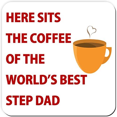Here Sits The Coffee of the World's Best Step Dad - Coaster - Great Birthday gift or Christmas present idea! Perfect for Father's Day.