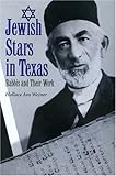 Jewish Stars in Texas: Rabbis and Their Work (Centennial Series of the Association of Former Students, Texas A&M University Book 84) (English Edition) by