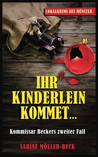 Preisvergleich Produktbild Ihr Kinderlein kommet: Kommissar Beckers zweiter Fall (Krimi)