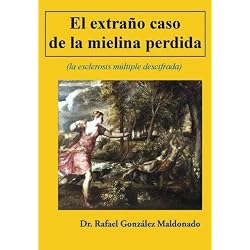 El extraño caso de la mielina perdida: (la esclerosis multiple descifrada): Volume 2