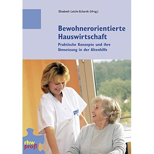 [PDF] Bewohnerorientierte Hauswirtschaft: Praktische Konzepte und ihre Umsetzung in der Altenhilfe KOSTENLOS DOWNLOAD