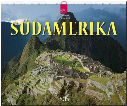 Südamerika 2015 - Original Stürtz-Kalender - Großformat-Kalender 60 x 48 cm