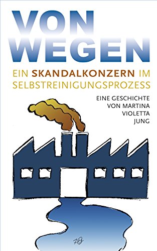 Von Wegen: Ein Skandalkonzern im Selbstreinigungsprozess