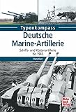 Image de Deutsche Marine-Artillerie: Schiffs- und Küstenartillerie bis 1945 (Typenkompass)