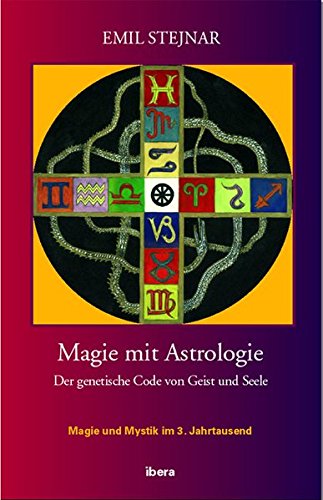Magie mit Astrologie: Astrologie - der genetische Code von Geist und Seele