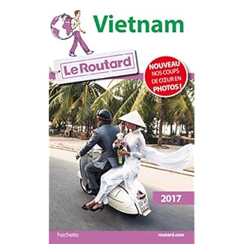 Guide du Routard Vietnam 2017 Guide du Routard Vietnam 2017