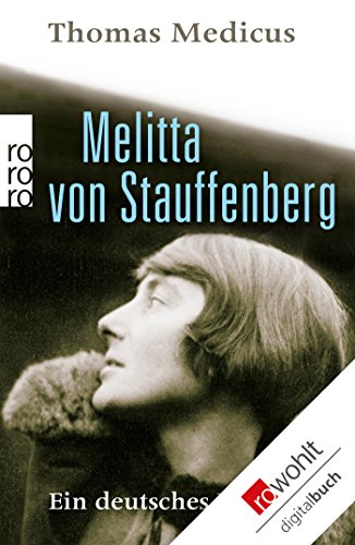 Melitta von Stauffenberg: Ein deutsches Leben (German Edition) livre