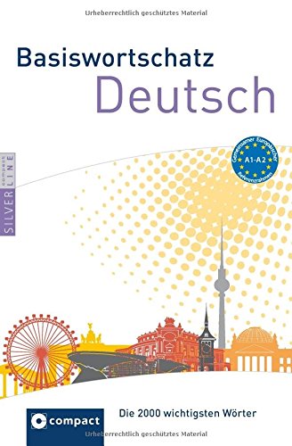 Download Compact Basiswortschatz Deutsch: Die 2.000 wichtigsten Wörter. Niveau A1 - A2 (SilverLine Basiswortschatz) Download Compact Basiswortschatz Deutsch: Die 2.000 wichtigsten Wörter. Niveau A1 - A2 (SilverLine Basiswortschatz)