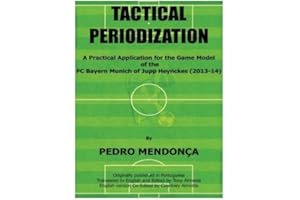 Tactical Periodization: A Practical Application for the Game Model of the FC Bayern Munich of Jupp Heynckes (2011-2013)