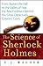 The Science of Sherlock Holmes: From Baskerville Hall to the Valley of Fear, the Real Forensics Behind the Great Detective's Greatest Cases (English Edition) by 