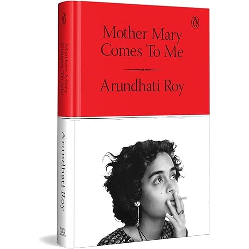 Mother Mary Comes to Me: From the Booker Prize-Winning Author, Arundhati Roy