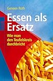 Image de Essen als Ersatz: Wie man den Teufelskreis durchbricht