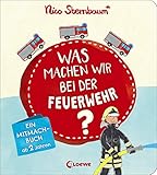 Was machen wir bei der Feuerwehr?: Ein Mitmachbuch ab 2 Jahren by