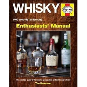 Whisky Enthusiasts' Manual - 3,000 BC onwards (all flavours): The practical guide to the history, appreciation and distilling of whiskey by Tim Hampson (2015-06-15)